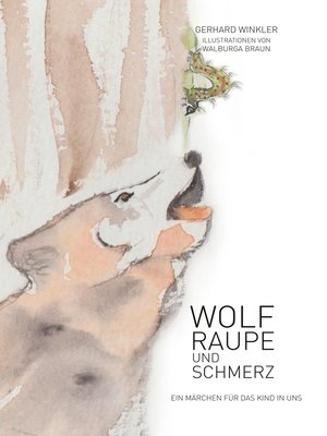 cover image of Wolf, Raupe und Schmerz